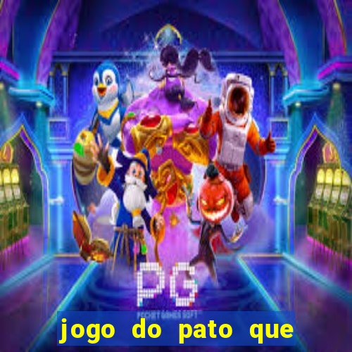 jogo do pato que ganha dinheiro